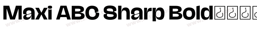 Maxi ABC Sharp Bold字体转换